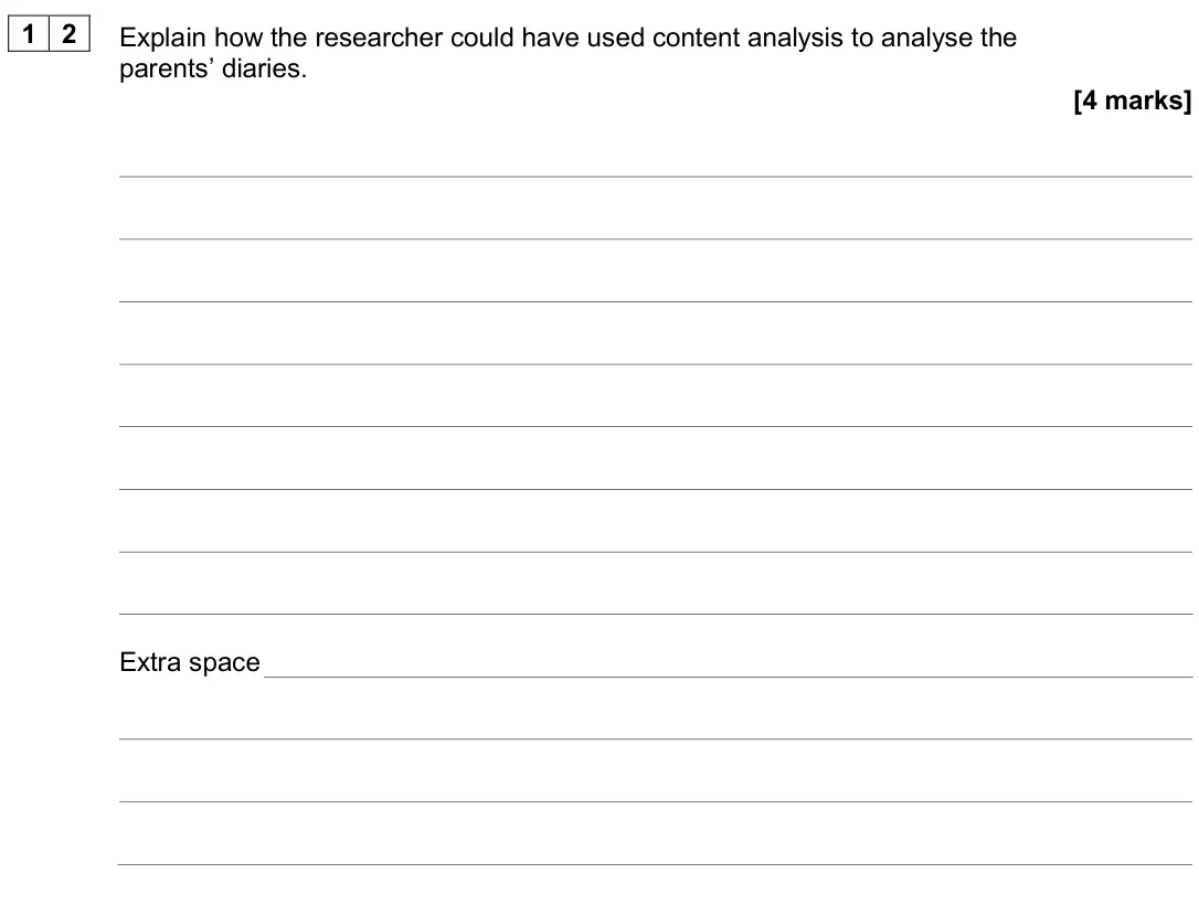June 2024 Paper 2, question 12: Explain how the researcher could have used content analysis to analyse the parents’ diaries. [4 marks]