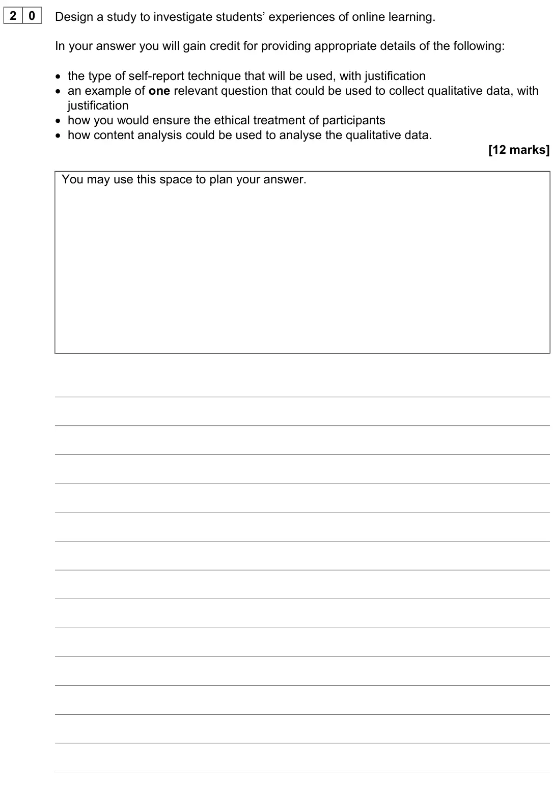June 2025 Paper 2, question 20: Design a study to investigate students’ experiences of online learning. In your answer you will gain credit for providing appropriate details of the following: