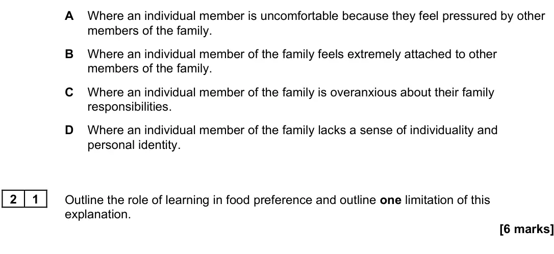 June 2022 Paper 3, question 21: Outline the role of learning in food preference and outline one limitation of this explanation. [6 marks]