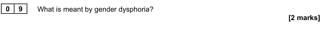 June 2023 Paper 3, question 09: What is meant by gender dysphoria? [2 marks]