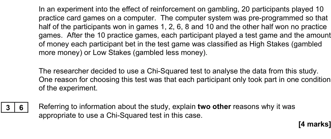 June 2023 Paper 3, question 36: Referring to information about the study, explain two other reasons why it was appropriate to use a Chi-Squared test in this case. [4 marks]