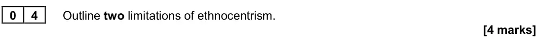 June 2024 Paper 3, question 04: Outline two limitations of ethnocentrism. [4 marks]