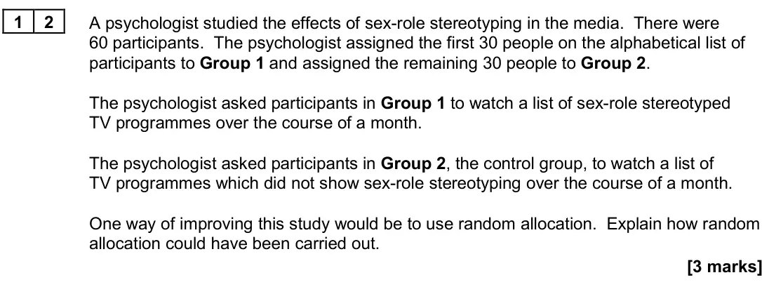 June 2024 Paper 3, question 12: A psychologist studied the effects of sex-role stereotyping in the media. There were 60 participants. The psychologist assigned the first 30 people on the alpha
