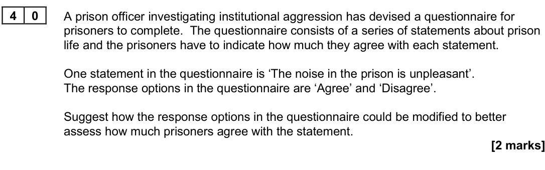 June 2024 Paper 3, question 40: A prison officer investigating institutional aggression has devised a questionnaire for prisoners to complete. The questionnaire consists of a series of stateme