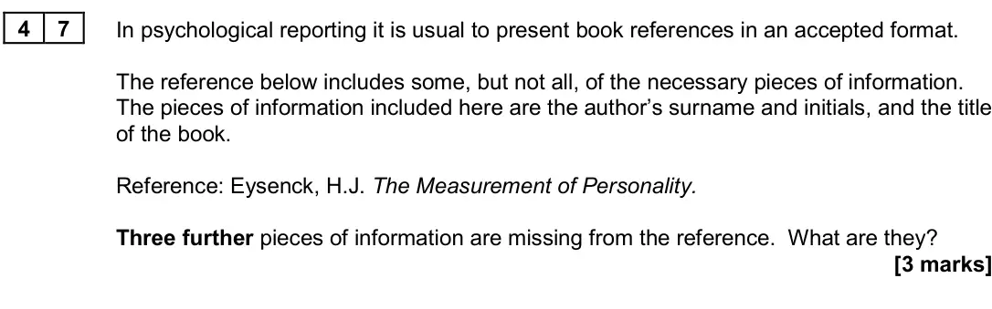 June 2024 Paper 3, question 47: In psychological reporting it is usual to present book references in an accepted format. The reference below includes some, but not all, of the necessary pieces