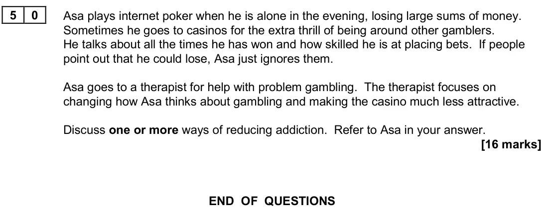 June 2024 Paper 3, question 50: Asa plays internet poker when he is alone in the evening, losing large sums of money. Sometimes he goes to casinos for the extra thrill of being around other ga