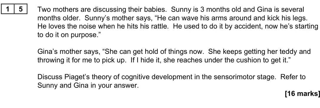 June 2025 Paper 3, question 15: Two mothers are discussing their babies. Sunny is 3 months old and Gina is several months older. Sunny’s mother says, “He can wave his arms around and kick his