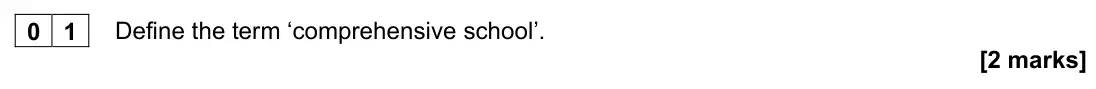 June 2022 AS Paper 1, question 01: Define the term ‘comprehensive school’. [2 marks]
