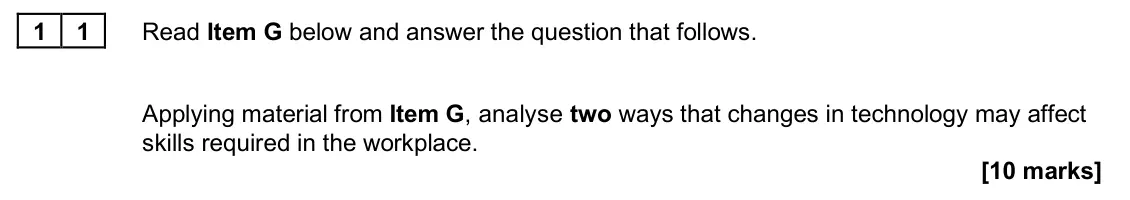 June 2024 Paper 2, question 11: Applying material from Item G, analyse two ways that changes in technology may affect skills required in the workplace. [10 marks]