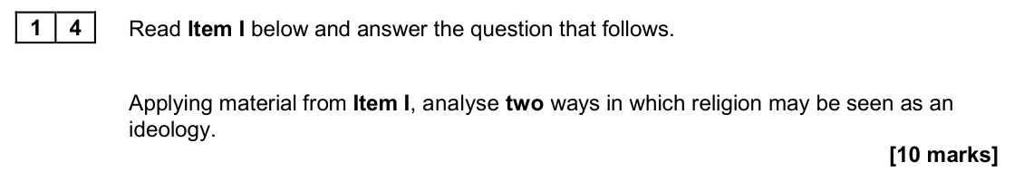 June 2024 Paper 2, question 14: Applying material from Item I, analyse two ways in which religion may be seen as an ideology. [10 marks]