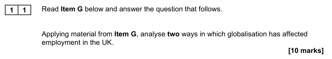 November 2021 Paper 2, question 11: Applying material from Item G, analyse two ways in which globalisation has affected employment in the UK. [10 marks]