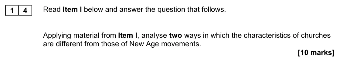 November 2021 Paper 2, question 14: Applying material from Item I, analyse two ways in which the characteristics of churches are different from those of New Age movements. [10 marks]