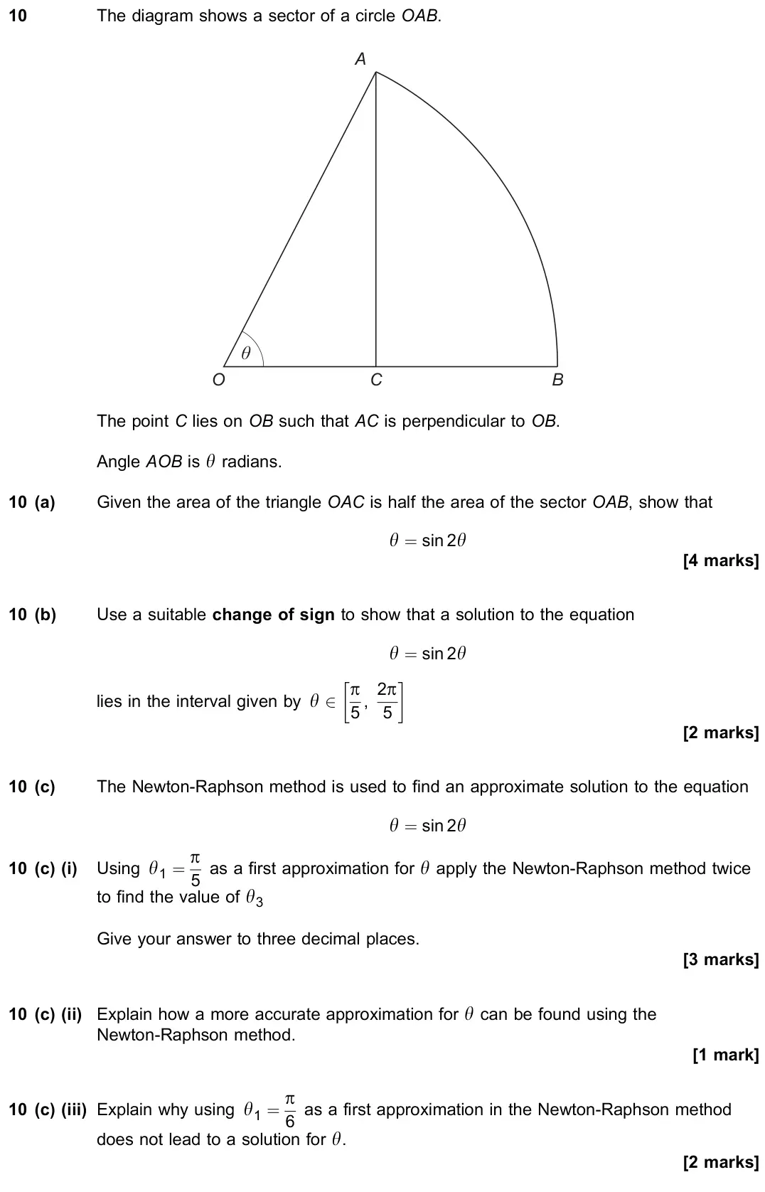June 2022 Paper 1, question 10: The diagram shows a sector of a circle OAB. O θ C A B The point C lies on OB such that AC is perpendicular to OB. Angle AOB is y radians. 10 (a) Given the area