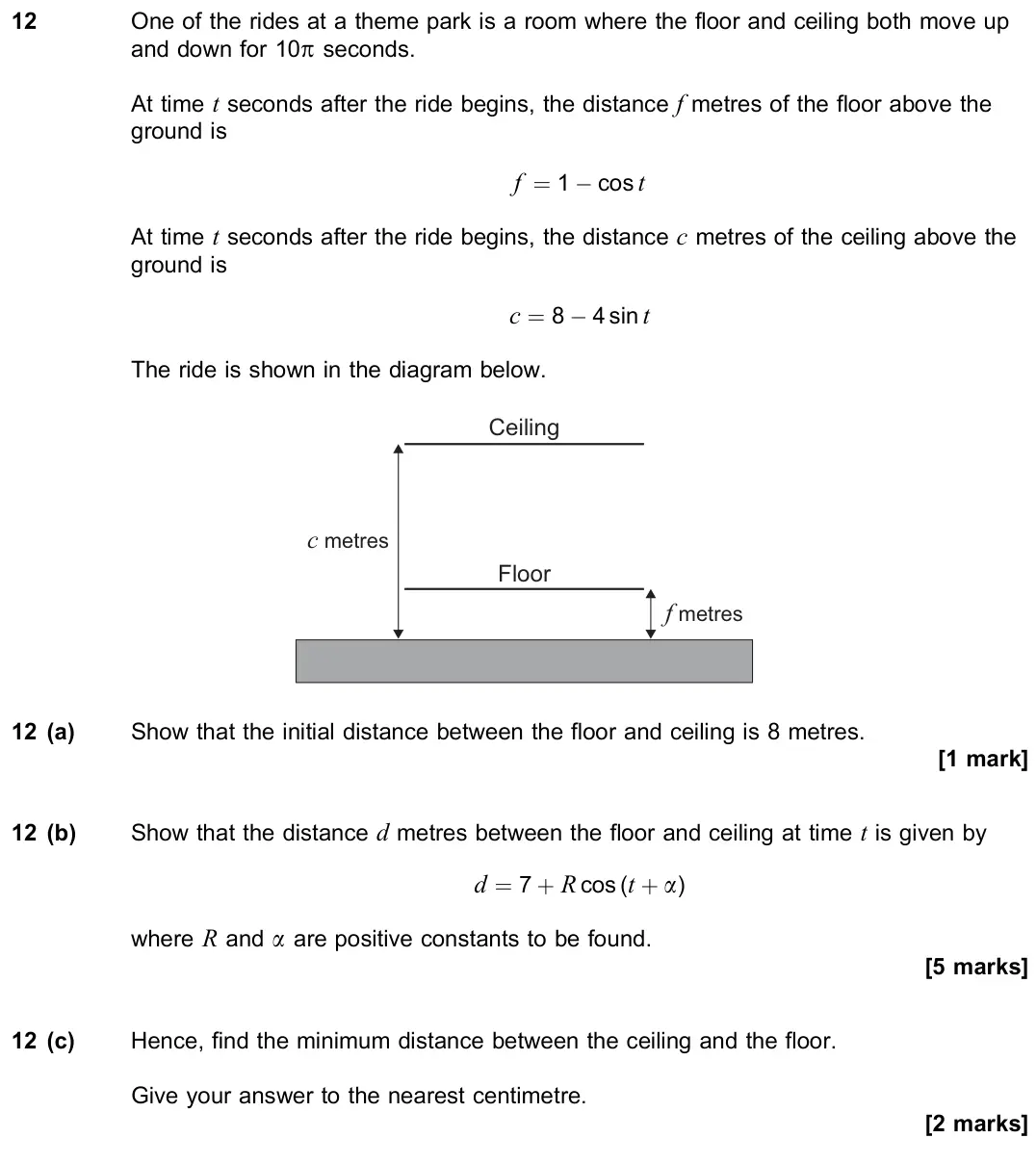 June 2023 Paper 1, question 12: One of the rides at a theme park is a room where the floor and ceiling both move up and down for 10p seconds. At time t seconds after the ride begins, the dista