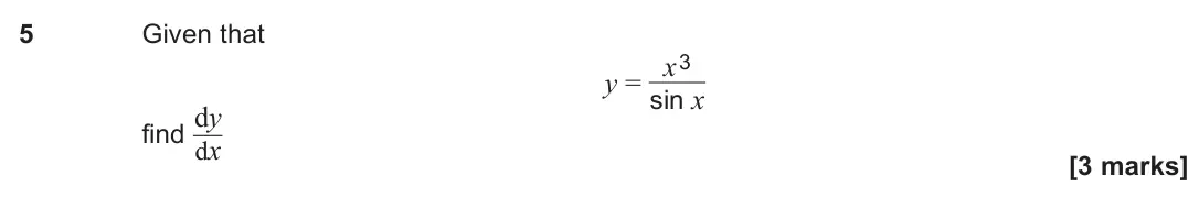 June 2024 Paper 2, question 5: Given that y = x3 sin x find dy dx [3 marks]