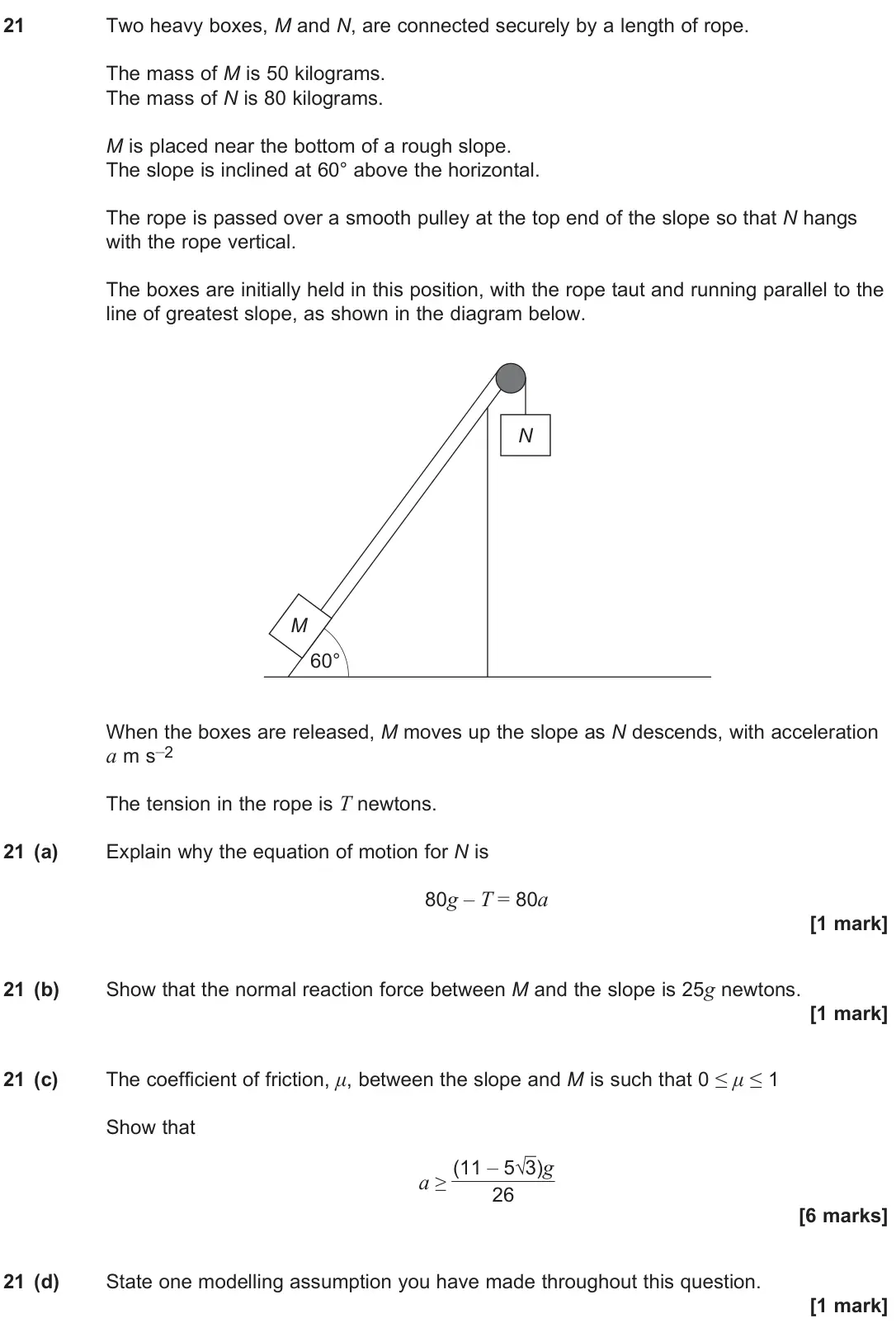 June 2024 Paper 2, question 21: Two heavy boxes, M and N, are connected securely by a length of rope. The mass of M is 50 kilograms. The mass of N is 80 kilograms. M is placed near the bottom 