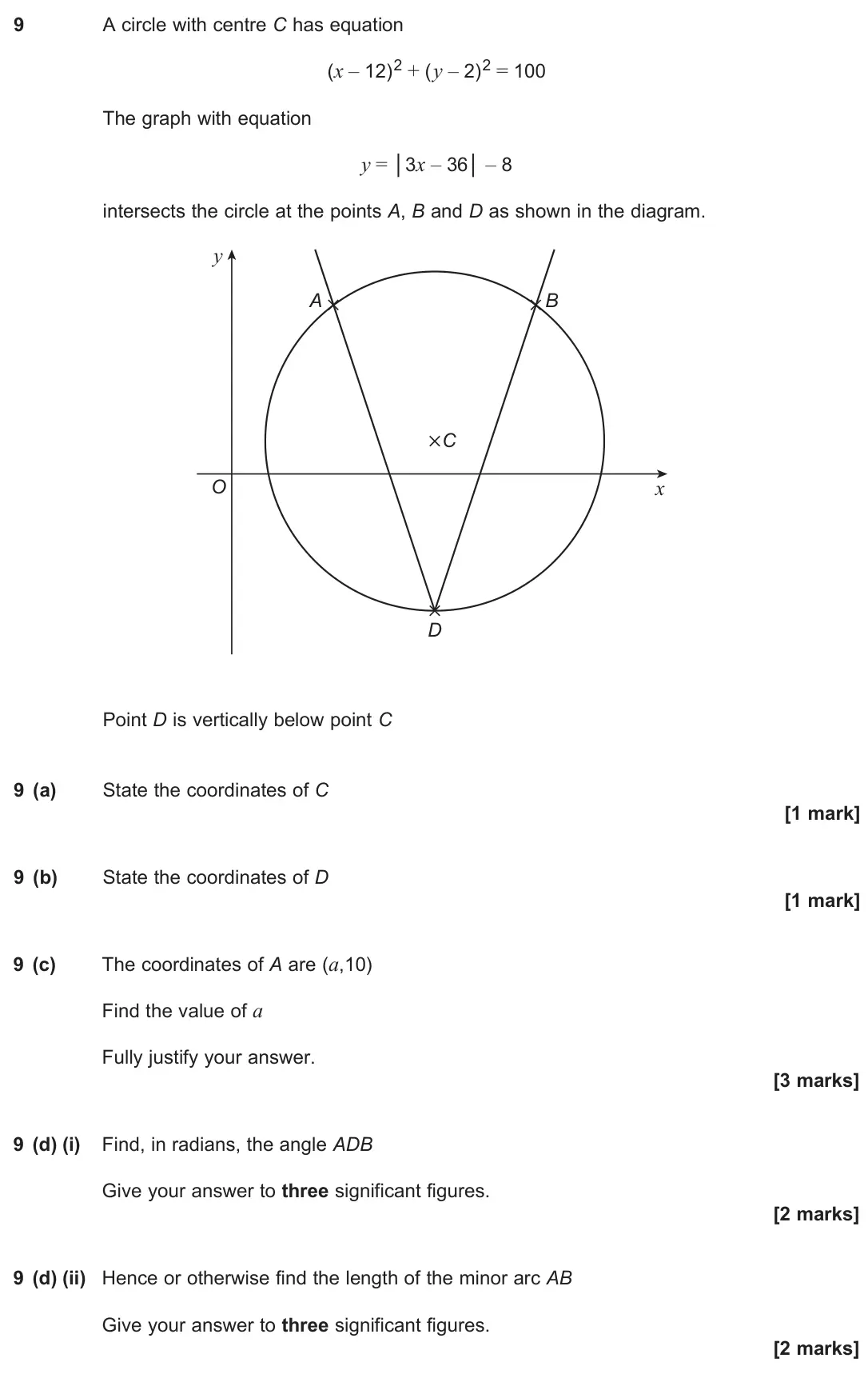 June 2025 Paper 2, question 9: A circle with centre C has equation (x – 12)2 + (y – 2)2 = 100 The graph with equation y = │3x – 36│ – 8 intersects the circle at the points A, B and D as shown