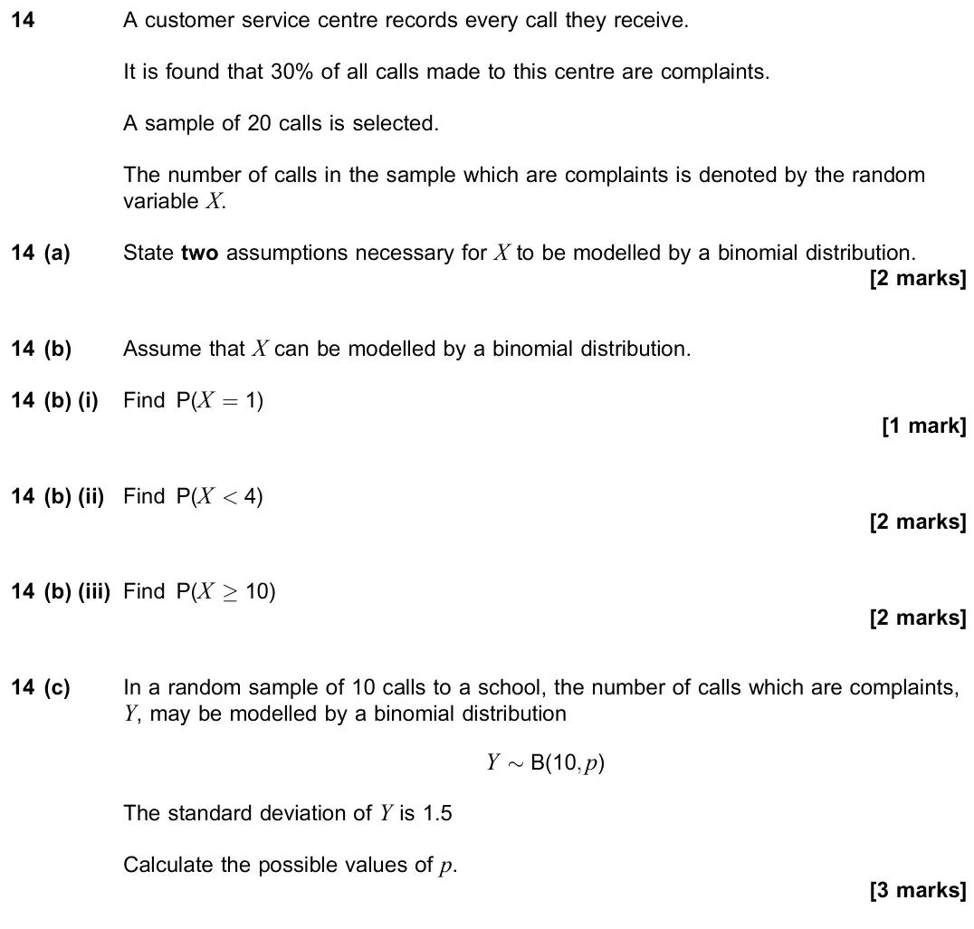 June 2022 Paper 3, question 14: A customer service centre records every call they receive. It is found that 30% of all calls made to this centre are complaints. A sample of 20 calls is selecte