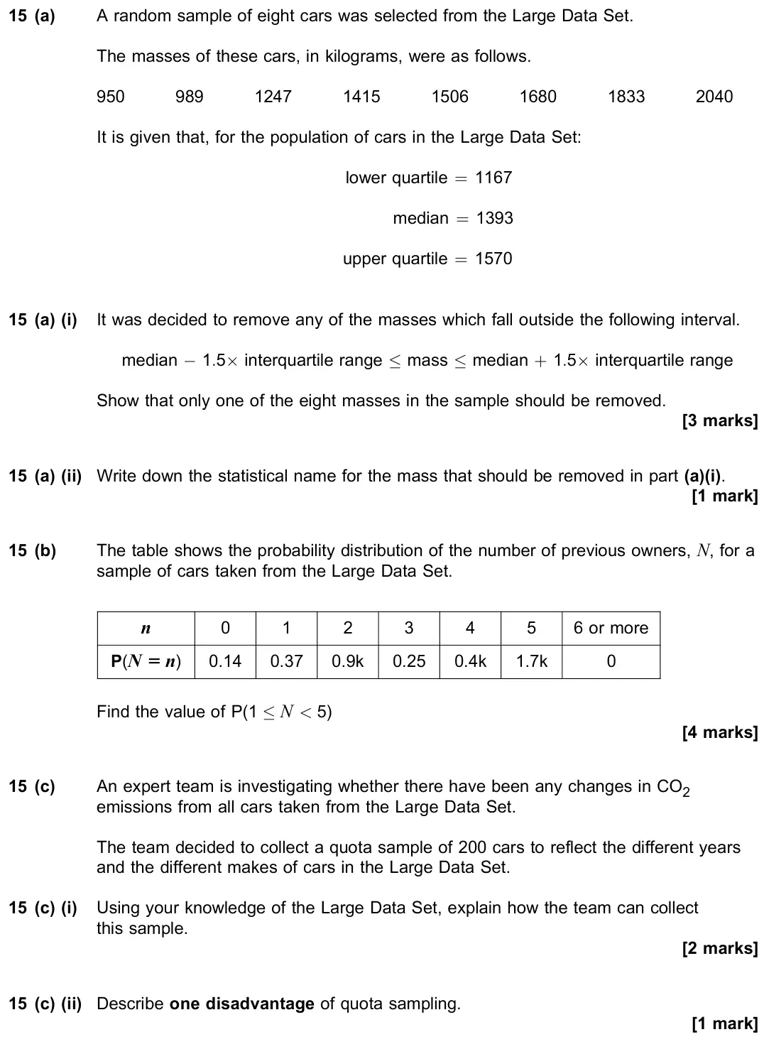June 2023 Paper 3, question 15: (a) A random sample of eight cars was selected from the Large Data Set. The masses of these cars, in kilograms, were as follows. 950 989 1247 1415 1506 1680 183