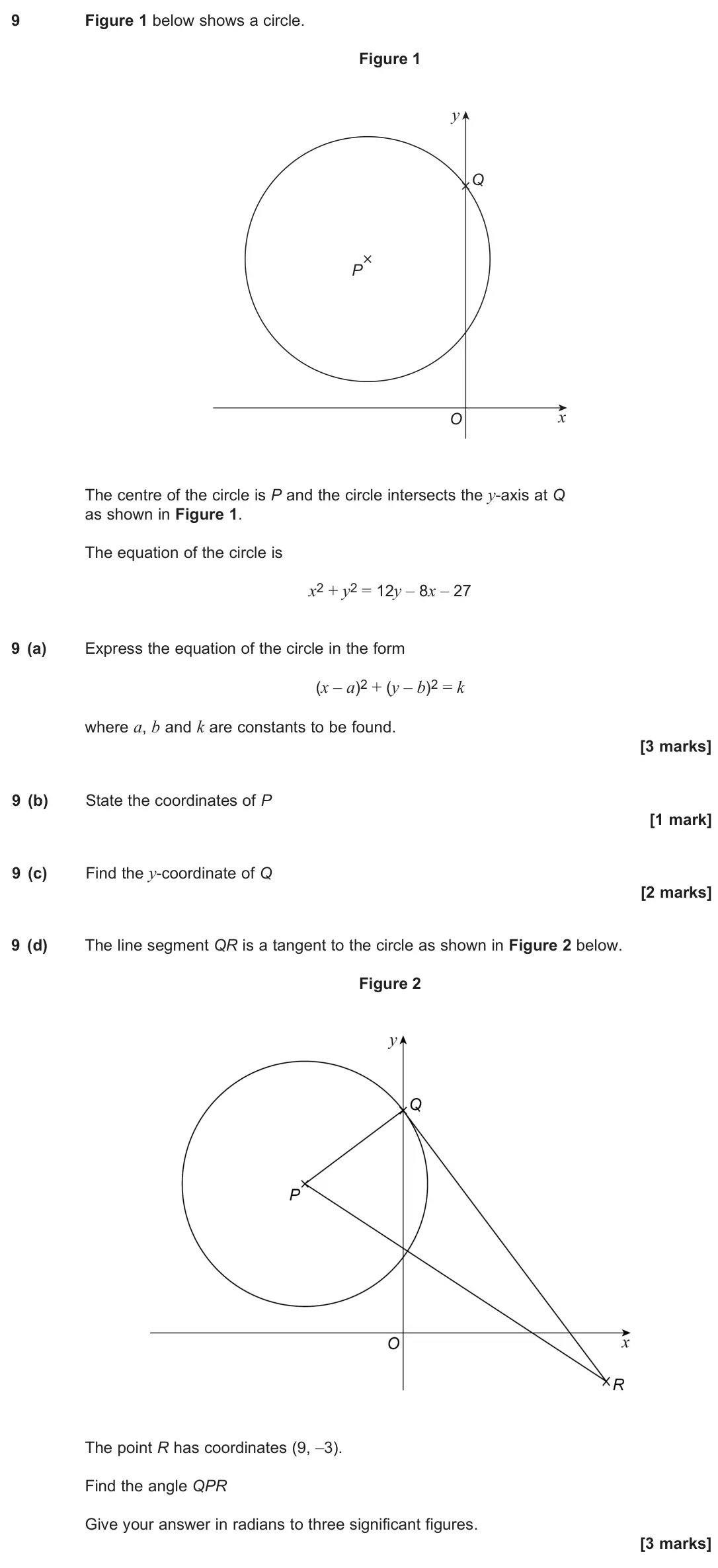 June 2024 Paper 3, question 9: Figure 1 below shows a circle. Figure 1 y x O P Q The centre of the circle is P and the circle intersects the y-axis at Q as shown in Figure 1. The equation of