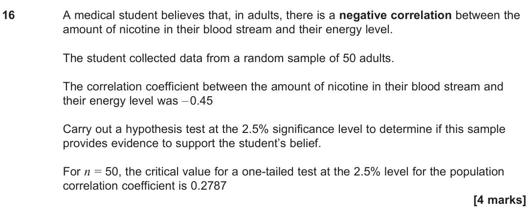 June 2024 Paper 3, question 16: A medical student believes that, in adults, there is a negative correlation between the amount of nicotine in their blood stream and their energy level. The stu