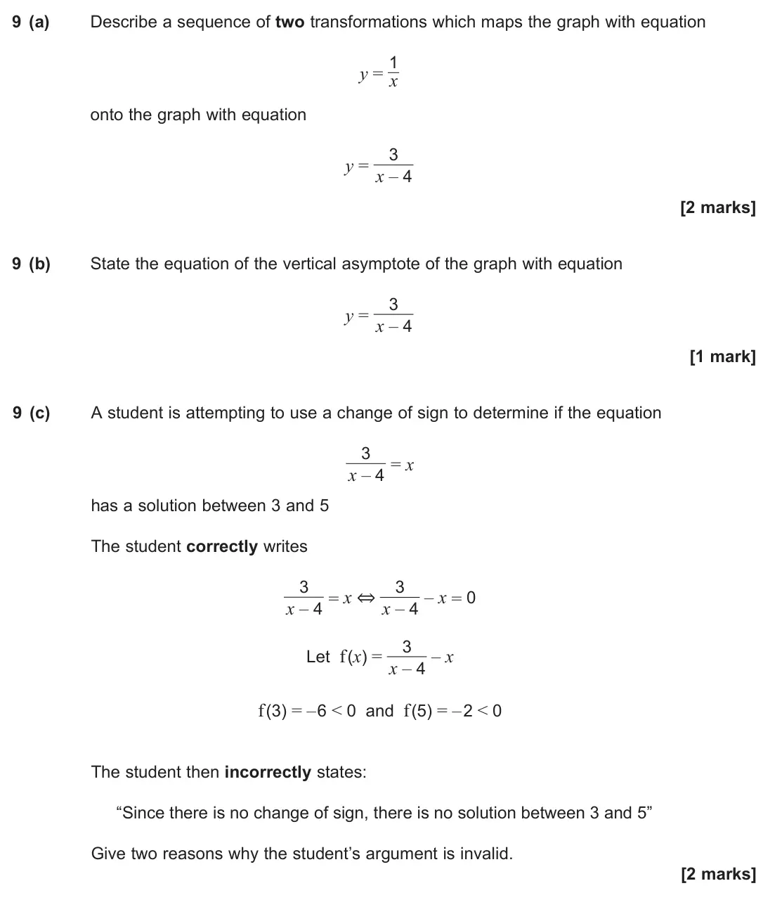June 2025 Paper 3, question 9: (a) Describe a sequence of two transformations which maps the graph with equation y = 1 x onto the graph with equation y = 3 x – 4 [2 marks] 9 (b) State the equ