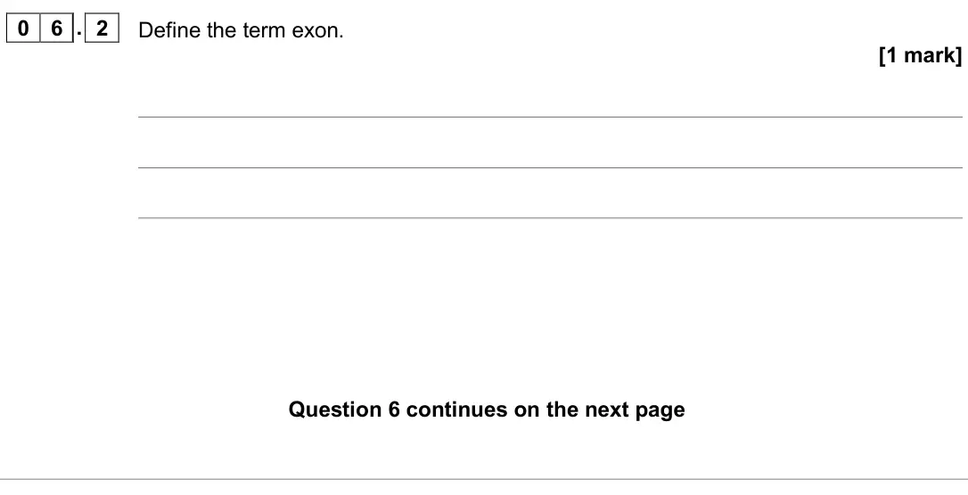 November 2020 AS Paper 1, question 06.2: Define the term exon. [1 mark]