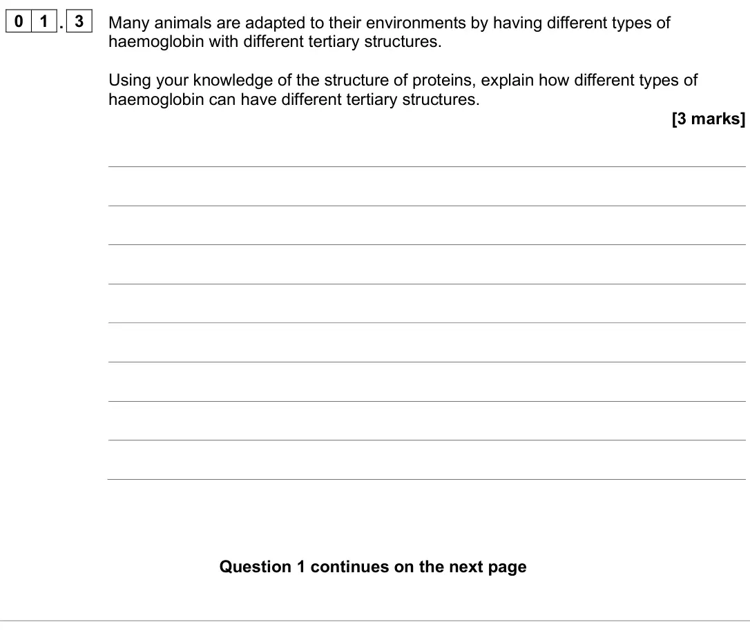 June 2025 AS Paper 2, question 01.3: Many animals are adapted to their environments by having different types of haemoglobin with different tertiary structures. Using your knowledge of the structur