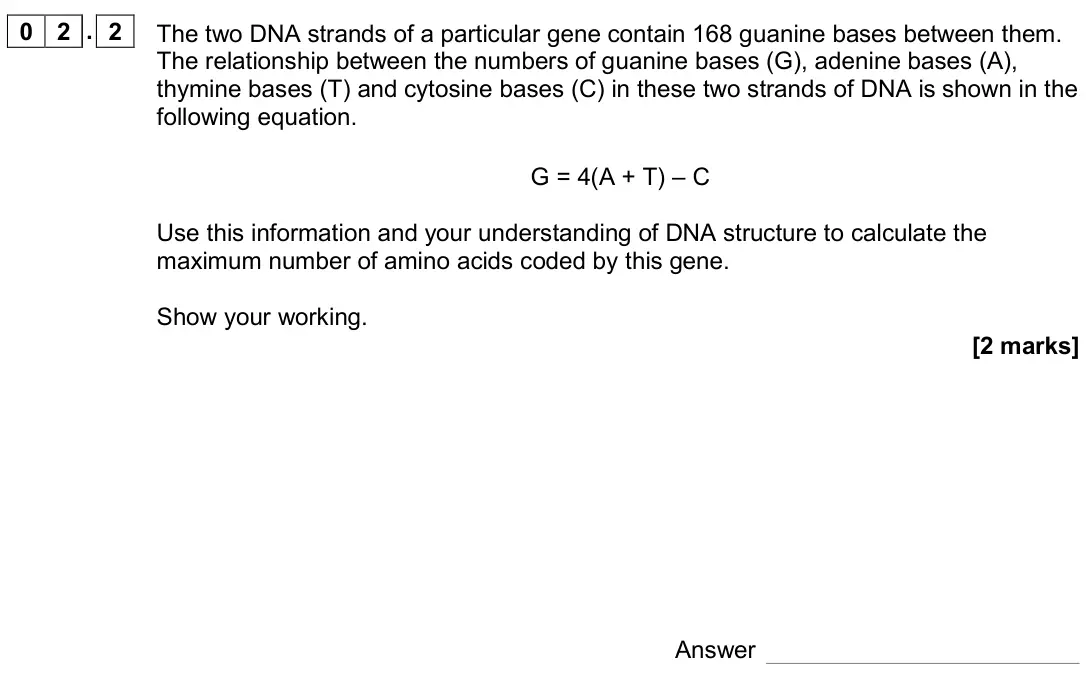 November 2020 AS Paper 2, question 02.2: The two DNA strands of a particular gene contain 168 guanine bases between them. The relationship between the numbers of guanine bases (G), adenine bases (A), t