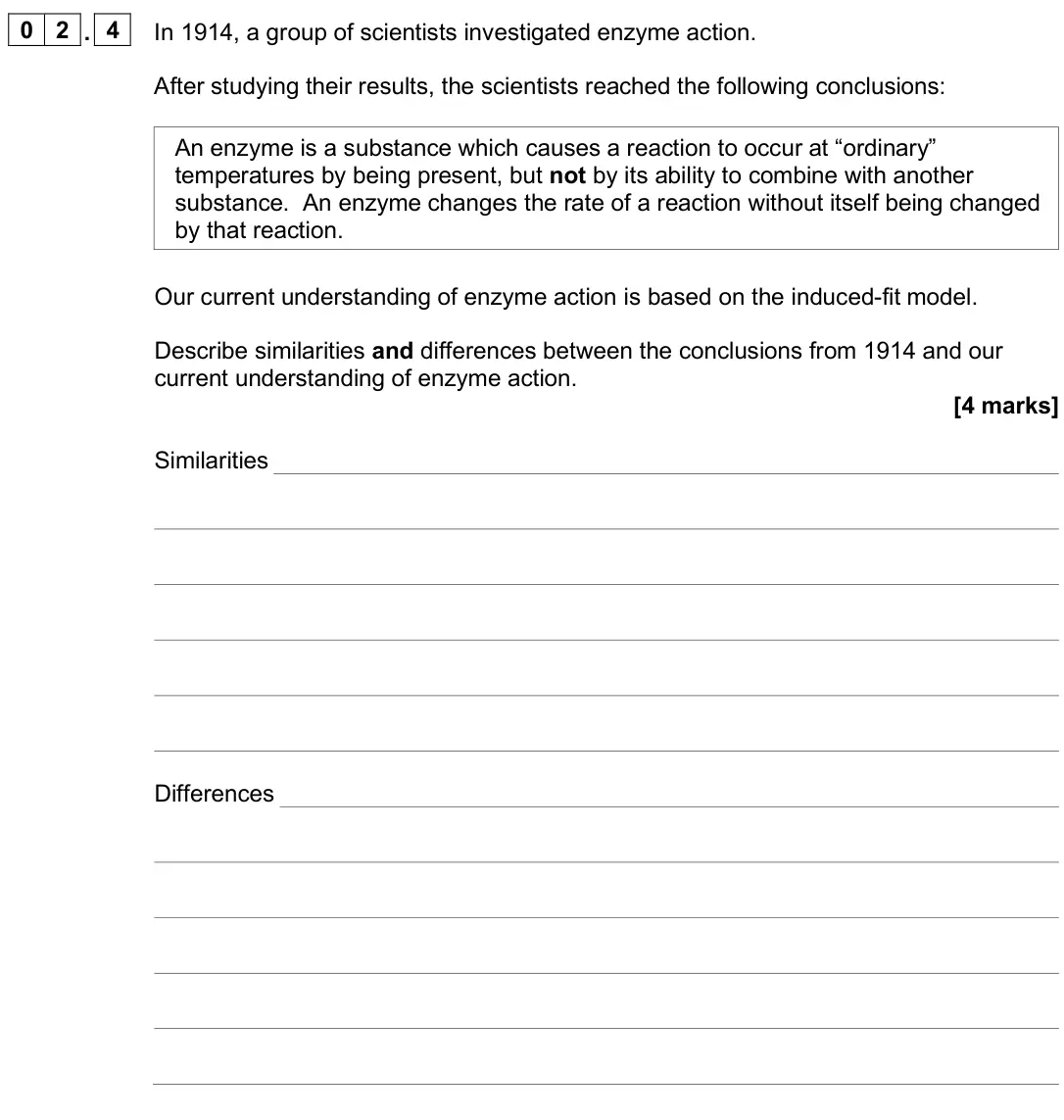 June 2025 Paper 1, question 02.4: In 1914, a group of scientists investigated enzyme action. After studying their results, the scientists reached the following conclusions: An enzyme is a substa