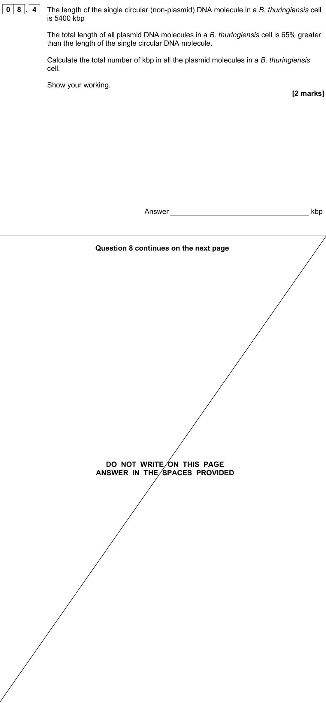 June 2025 Paper 1, question 08.4: The length of the single circular (non-plasmid) DNA molecule in a B. thuringiensis cell is 5400 kbp The total length of all plasmid DNA molecules in a B. thurin