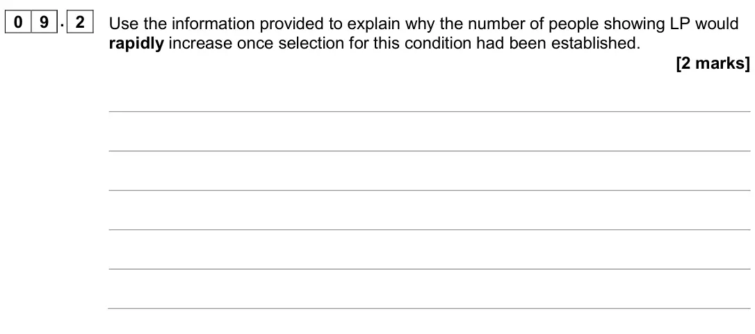 June 2018 Paper 2, question 09.2: Use the information provided to explain why the number of people showing LP would rapidly increase once selection for this condition had been established. [2 ma