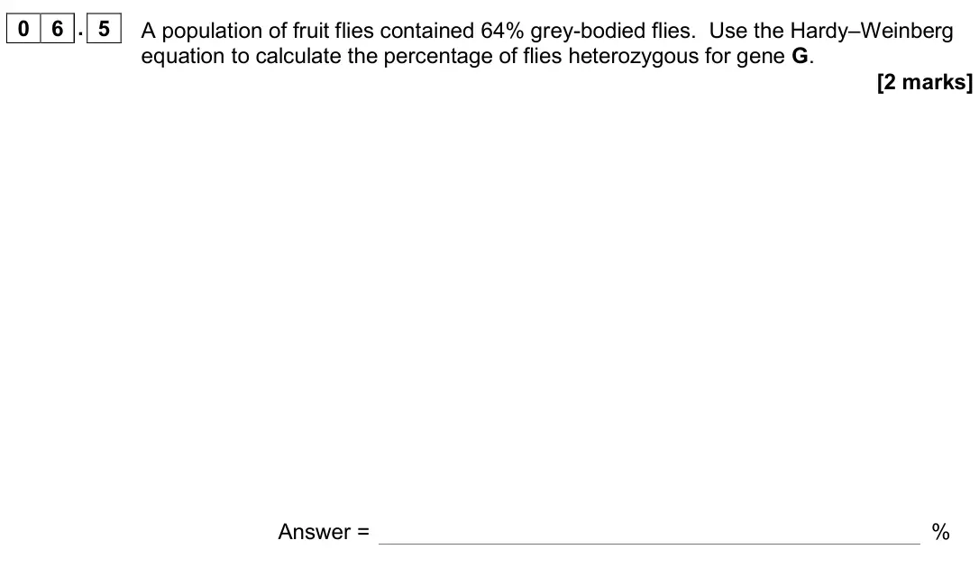 June 2019 Paper 2, question 06.5: A population of fruit flies contained 64% grey-bodied flies. Use the Hardy–Weinberg equation to calculate the percentage of flies heterozygous for gene G. [2 ma