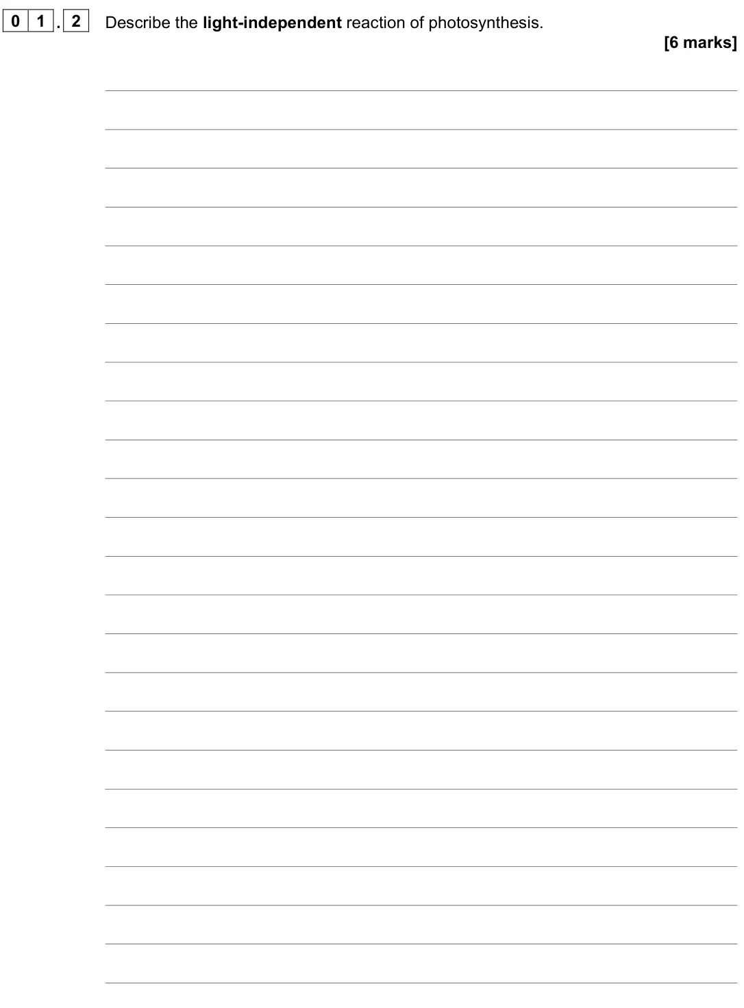 June 2022 Paper 2, question 01.2: Describe the light-independent reaction of photosynthesis. [6 marks]