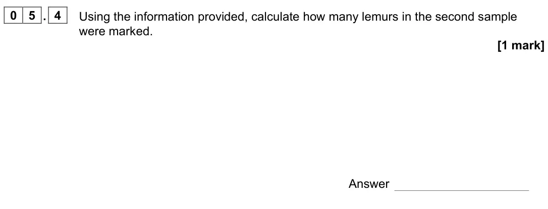 June 2022 Paper 2, question 05.4: Using the information provided, calculate how many lemurs in the second sample were marked. [1 mark] Answer