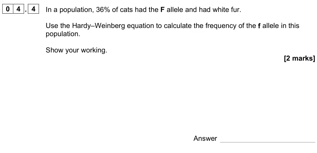 June 2023 Paper 2, question 04.4: In a population, 36% of cats had the F allele and had white fur. Use the Hardy–Weinberg equation to calculate the frequency of the f allele in this population.