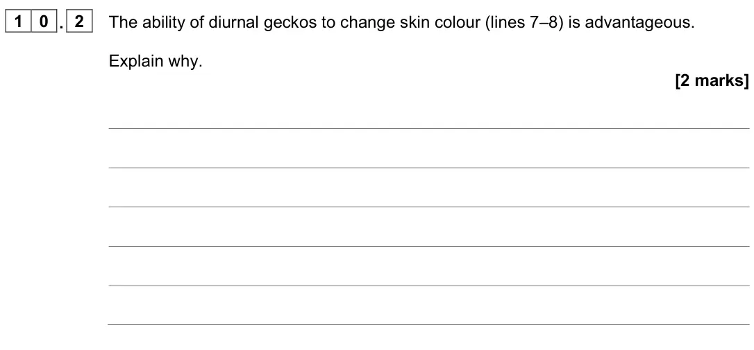 June 2024 Paper 2, question 10.2: The ability of diurnal geckos to change skin colour (lines 7–8) is advantageous. Explain why. [2 marks]