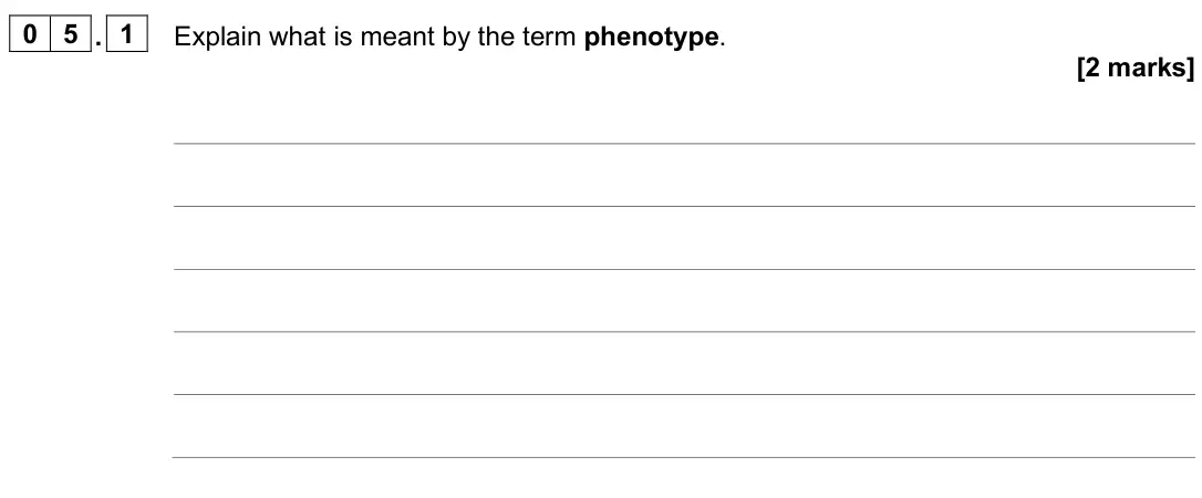 June 2025 Paper 2, question 05.1: Explain what is meant by the term phenotype. [2 marks]