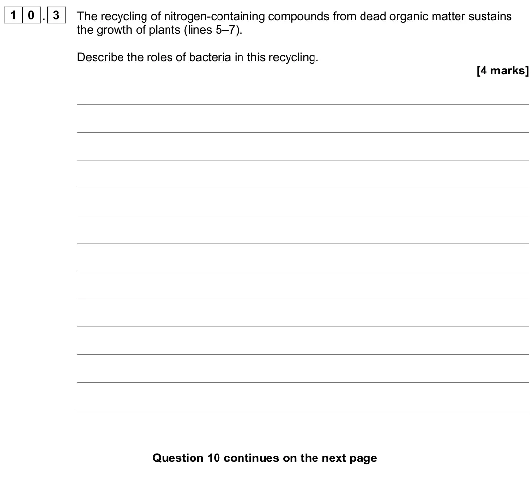 June 2025 Paper 2, question 10.3: The recycling of nitrogen-containing compounds from dead organic matter sustains the growth of plants (lines 5–7). Describe the roles of bacteria in this recycl