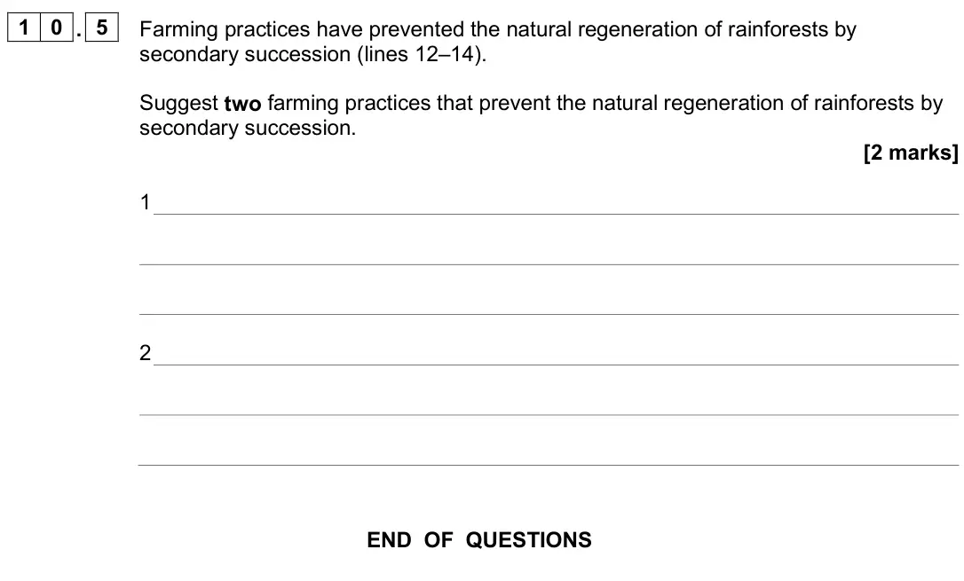 June 2025 Paper 2, question 10.5: Farming practices have prevented the natural regeneration of rainforests by secondary succession (lines 12–14). Suggest two farming practices that prevent the n