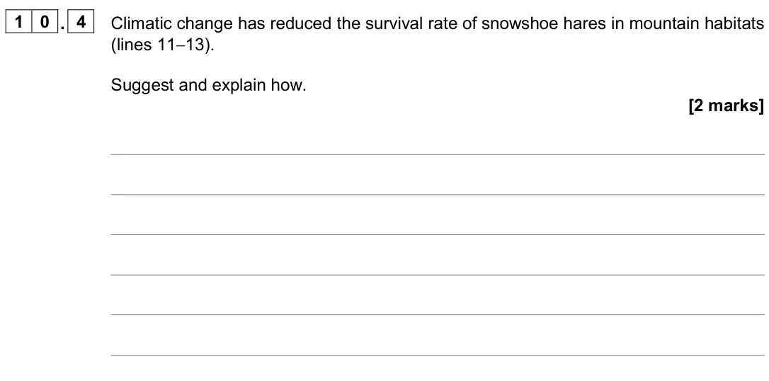 November 2020 Paper 2, question 10.4: Climatic change has reduced the survival rate of snowshoe hares in mountain habitats (lines 11−13). Suggest and explain how. [2 marks]