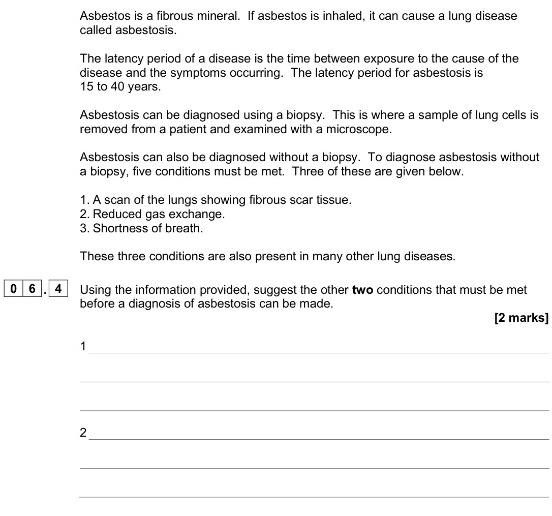 June 2025 Paper 3, question 06.4: Using the information provided, suggest the other two conditions that must be met before a diagnosis of asbestosis can be made. [2 marks] 1 2