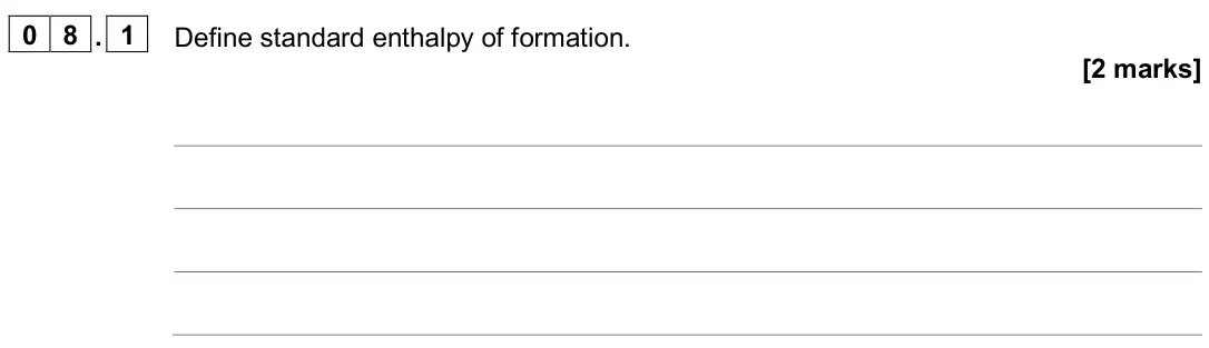 June 2024 AS Paper 1, question 08.1: Define standard enthalpy of formation. [2 marks]