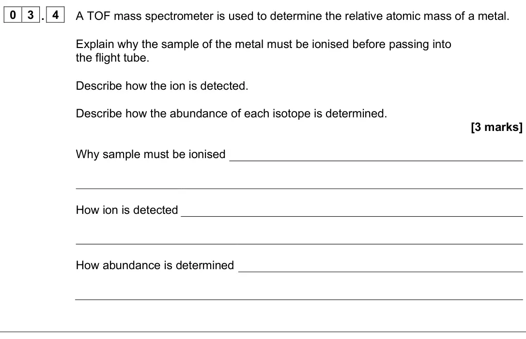 June 2025 AS Paper 1, question 03.4: A TOF mass spectrometer is used to determine the relative atomic mass of a metal. Explain why the sample of the metal must be ionised before passing into the fl
