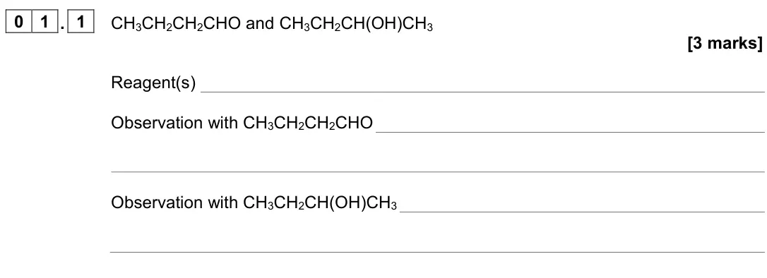 June 2023 AS Paper 2, question 01.1: and 01.2, give a reagent (or combination of reagents) that could be added separately to each compound in a single reaction to distinguish between them. State wh