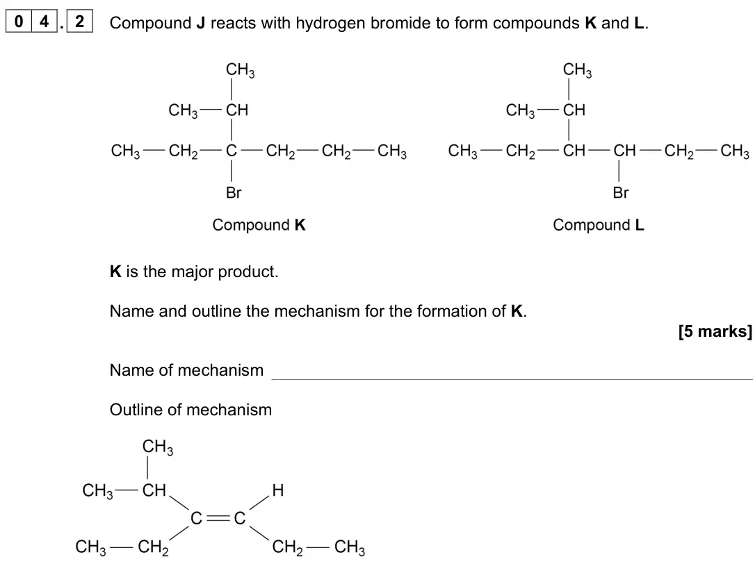 June 2024 AS Paper 2, question 04.2: Compound J reacts with hydrogen bromide to form compounds K and L. K is the major product. Name and outline the mechanism for the formation of K. [5 marks] Name