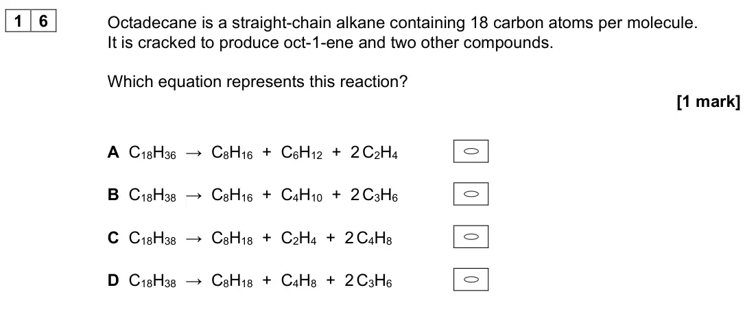 June 2024 AS Paper 2, question 16: Octadecane is a straight-chain alkane containing 18 carbon atoms per molecule. It is cracked to produce oct-1-ene and two other compounds. Which equation repres