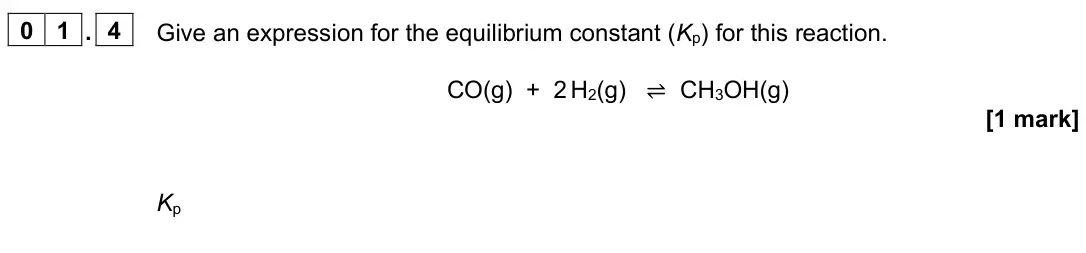 June 2022 Paper 1, question 01.4: Give an expression for the equilibrium constant (Kp) for this reaction. CO(g) + 2 H2(g) ⇌ CH3OH(g) [1 mark] Kp
