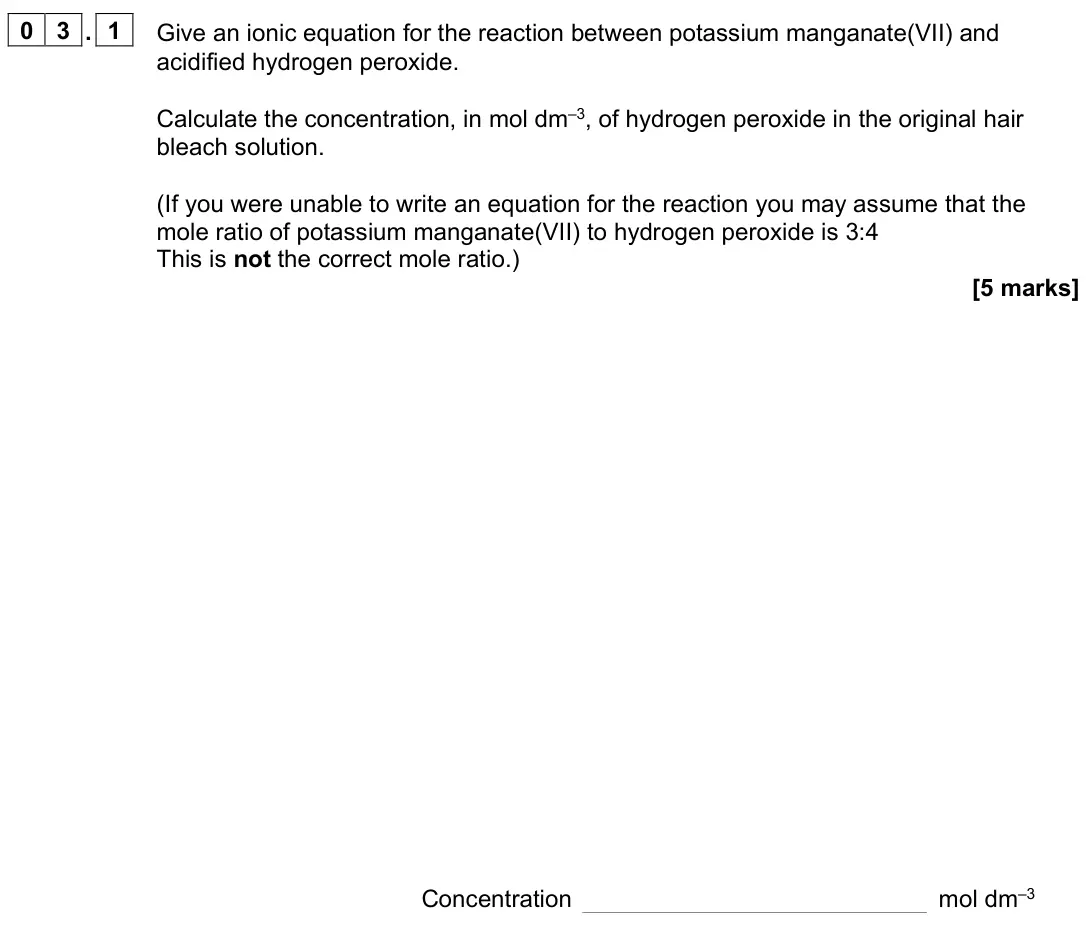 June 2022 Paper 1, question 03.1: Give an ionic equation for the reaction between potassium manganate(VII) and acidified hydrogen peroxide. Calculate the concentration, in mol dm–3, of hydrogen