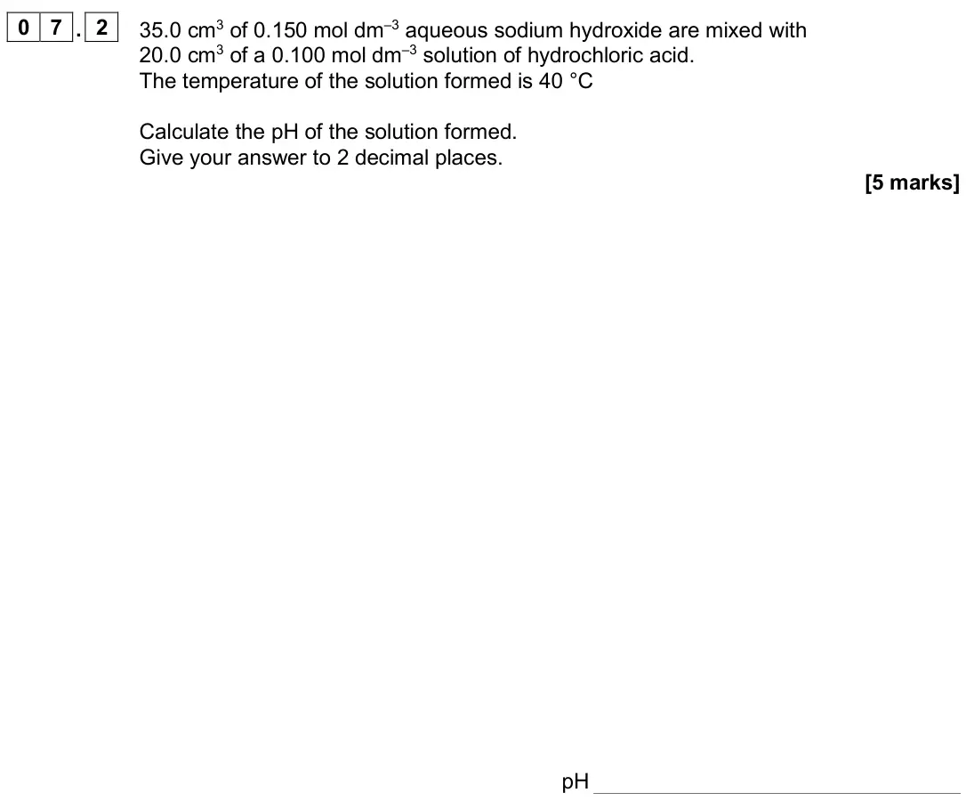 June 2024 Paper 1, question 07.2: 35.0 cm3 of 0.150 mol dm–3 aqueous sodium hydroxide are mixed with 20.0 cm3 of a 0.100 mol dm–3 solution of hydrochloric acid. The temperature of the solution f